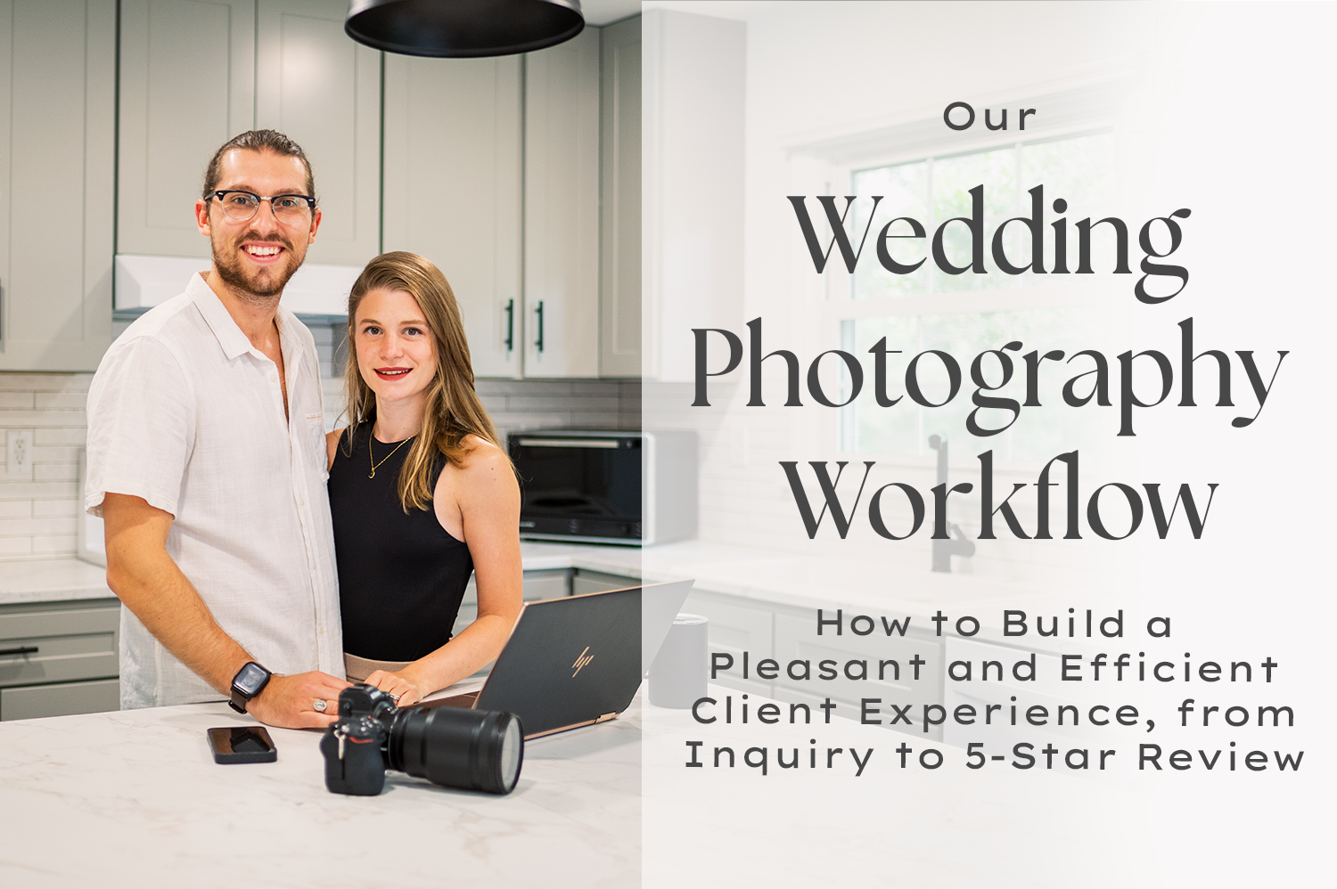A promo image for a workshop by Hunter and Sarah Photography called, "Our Wedding Photography Workflow: How to Build a Pleasant and Efficient Client Experience, From Inquiry to Online Reviews
